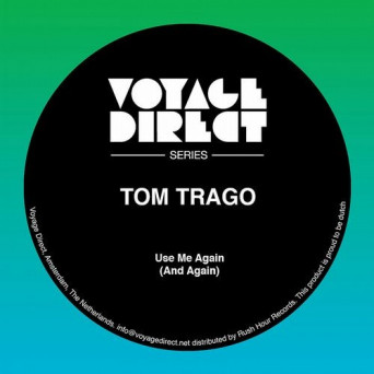 Tom Trago – Use Me Again (And Again)