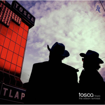 Tosca – Tlapa – The Odeon Remixes