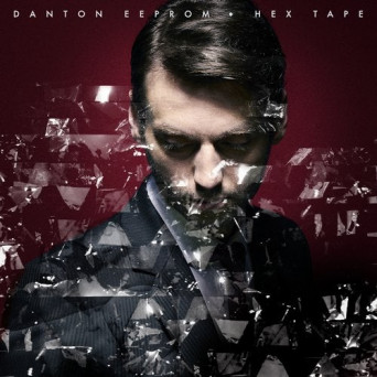 Danton Eeprom – Hex Tape (Remixes)