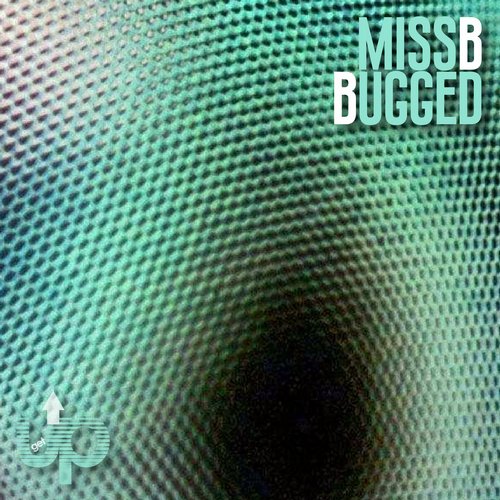 MissB – Bugged