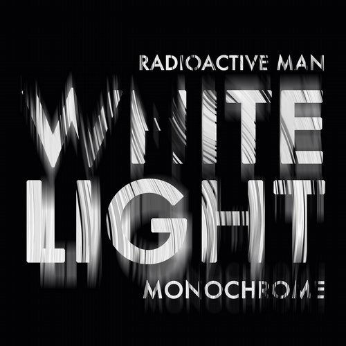 Radioactive Man – White Light Monochrome EP