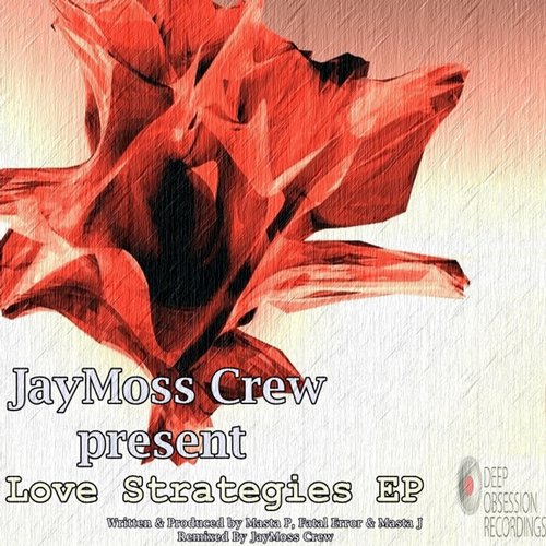 JayMoss Crew, Master J – Love Strategies EP