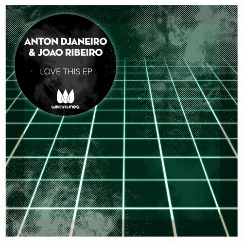 Anton Djaneiro, Joao Ribeiro – Love This EP