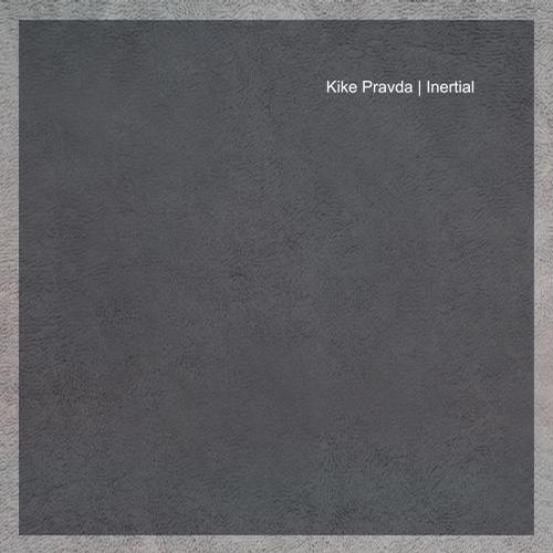 Kike Pravda – Inertial
