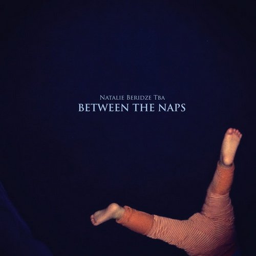 Natalie Beridze – Between The Naps