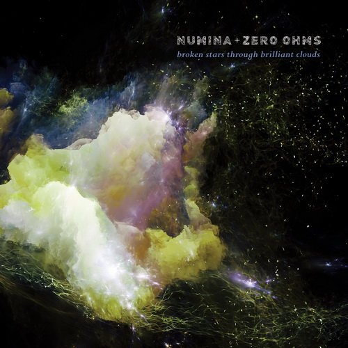Numina + Zero Ohms – Broken Stars Through Brilliant Clouds