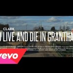 Clark – To Live And Die In Grantham