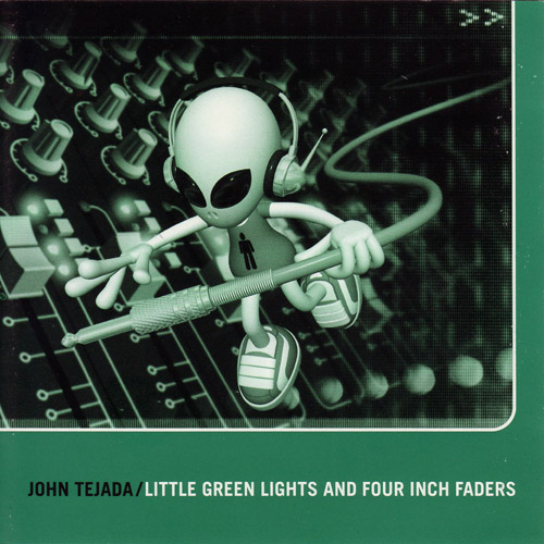 John Tejada – Little Green Lights and Four Inch Faders