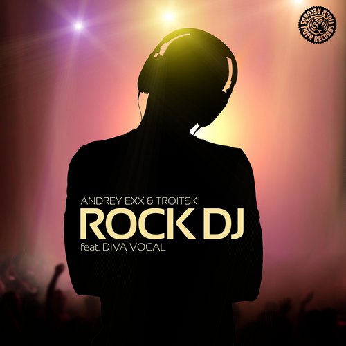 Andrey Exx & Troitski feat. Diva Vocal – Rock DJ