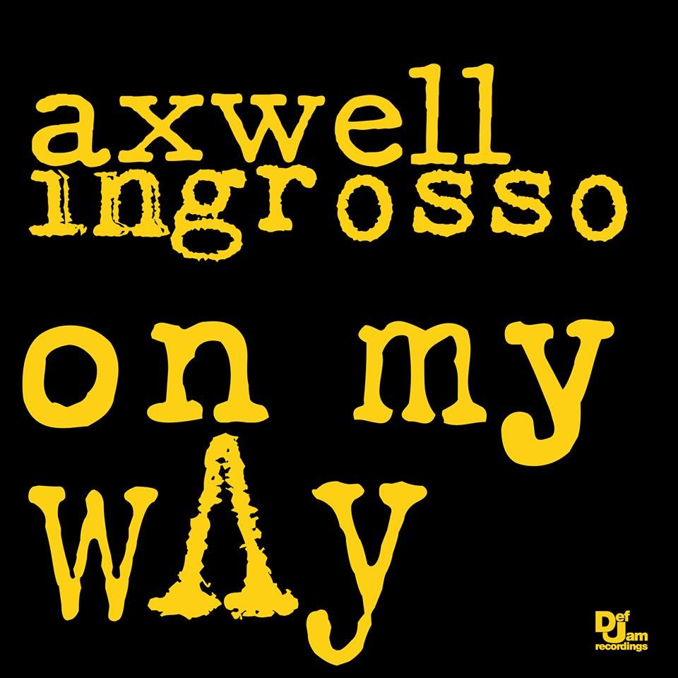 Axwell Λ Ingrosso – On My Way