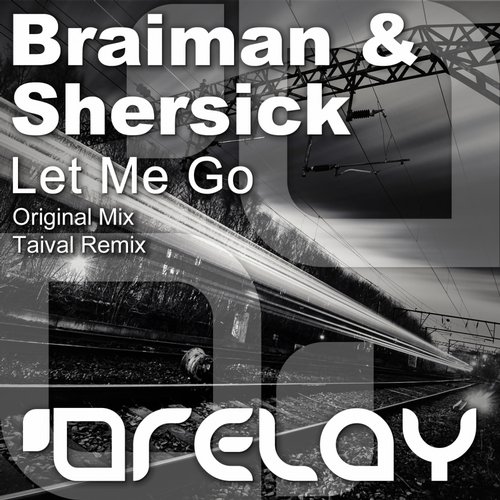 Braiman & Shersick – Let Me Go