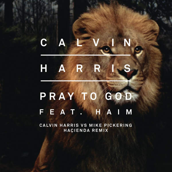 Calvin Harris – Pray to God (Calvin Harris vs Mike Pickering Hacienda Remix)
