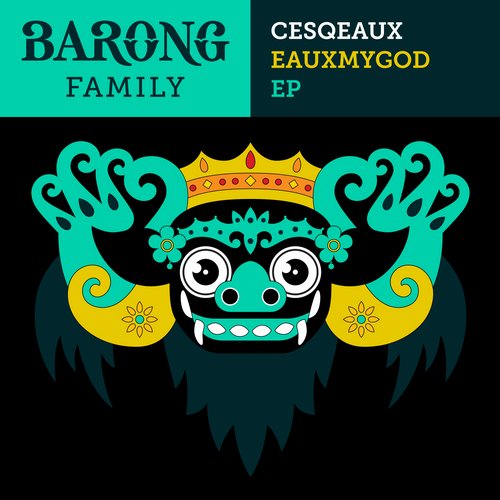 Cesqeaux – Eauxmygod EP