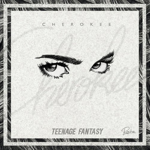 Cherokee – Teenage Fantasy EP