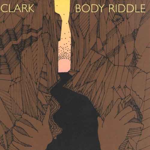 Clark – Body Riddle