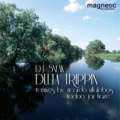 DJ Sneak – Delta Trippin: Remixes