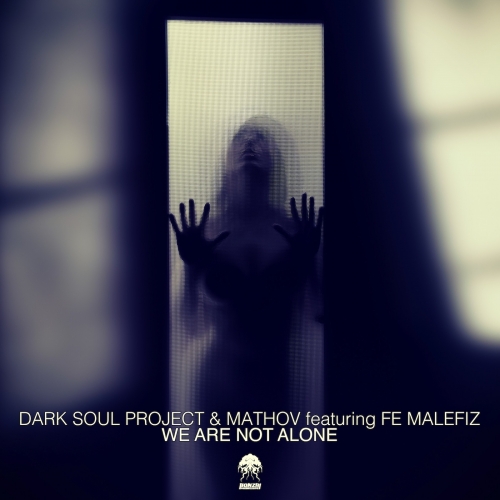 Dark Soul Project & Mathov feat. Fe Malefiz – We Are Not Alone