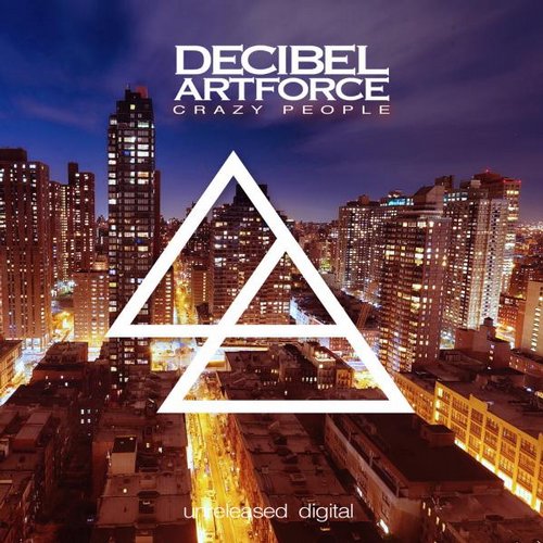 Decibel Artforce – Crazy People
