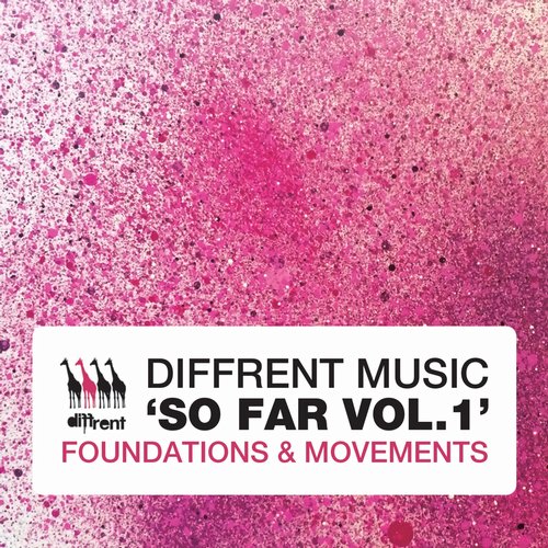 Diffrent Music: So Far Vol.1 (Foundations & Movements)