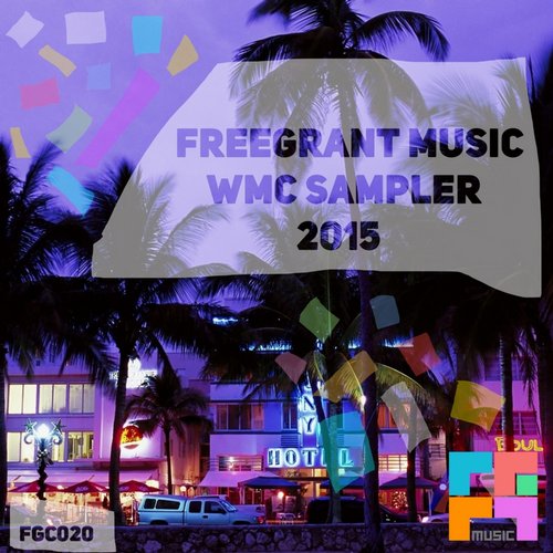 Freegrant Music WMC Sampler 2015