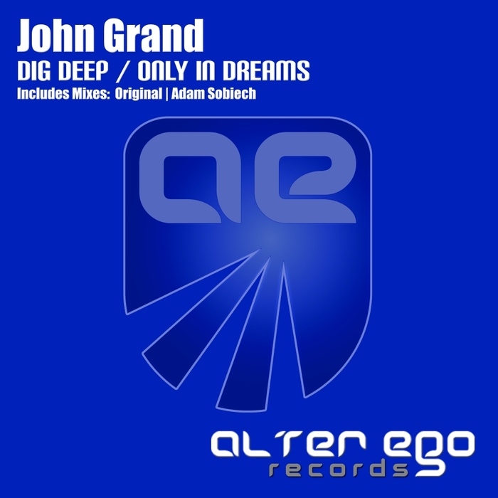 John Grand – Dig Deep / Only In Dreams