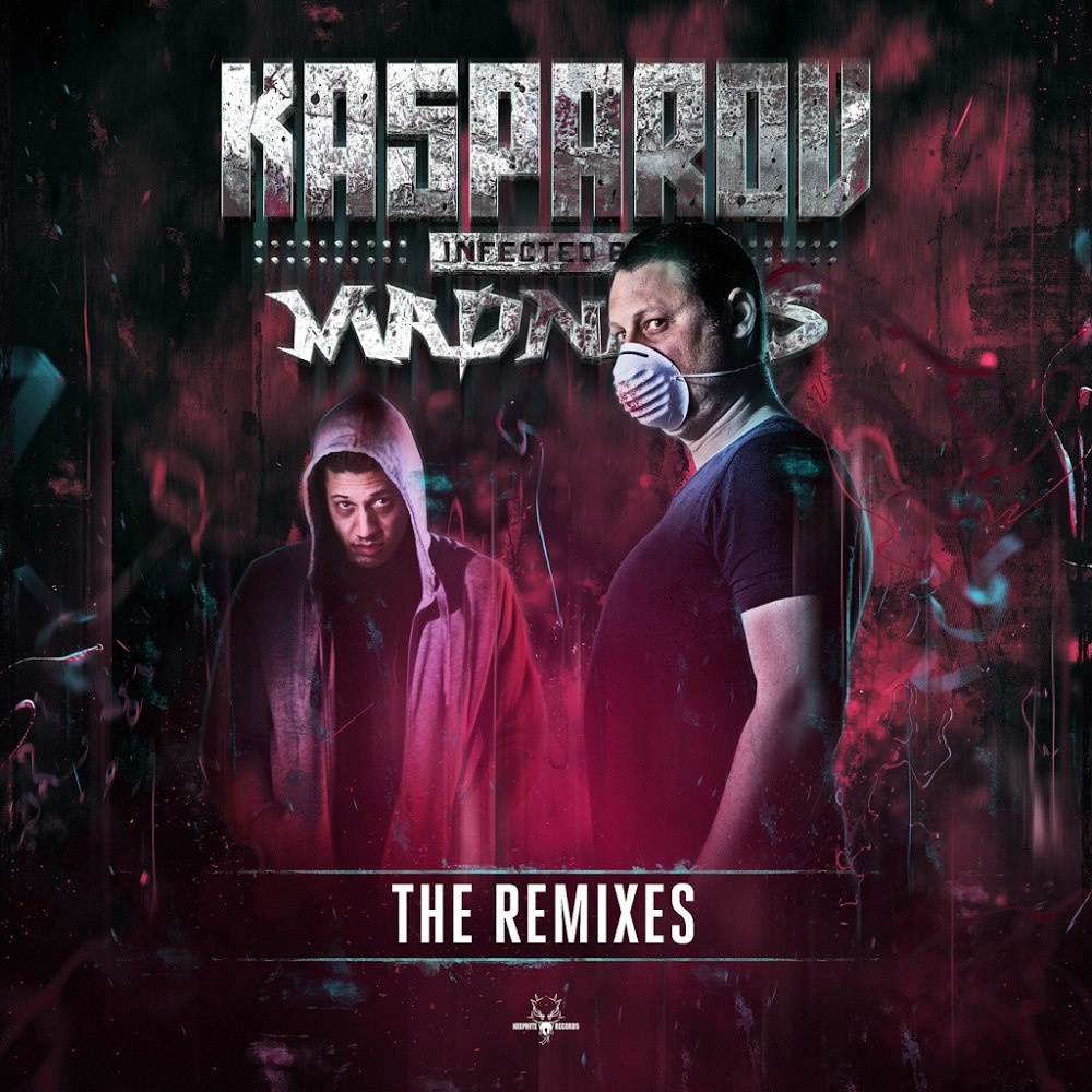 Kasparov – Infected By Madness (The Remixes)