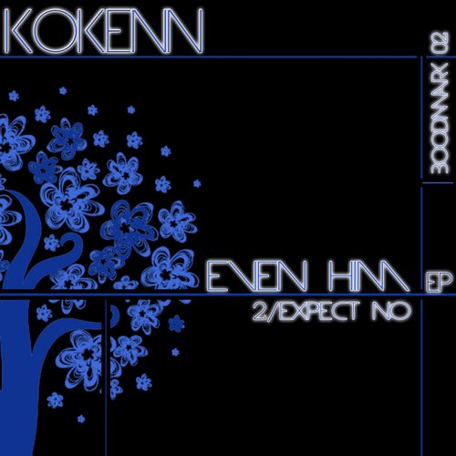 Kokenn – Even Him 2 / Expect No