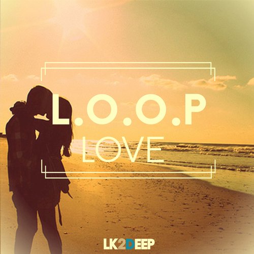 L.O.O.P – Love