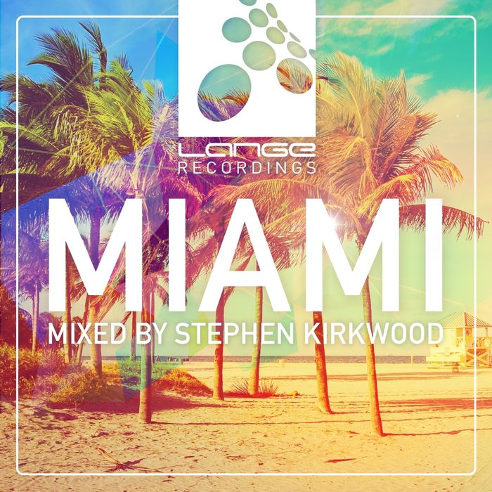 Lange Recordings Miami 2015 (Mixed By Stephen Kirkwood)