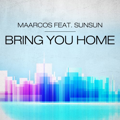 Maarcos feat. SunSun – Bring You Home