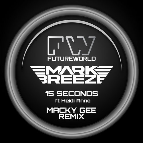 Mark Breeze – 15 Seconds (Macky Gee Remix)