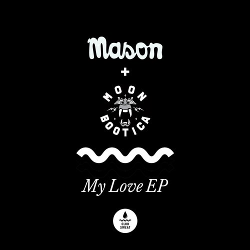 Mason & Moonbootica – My Love