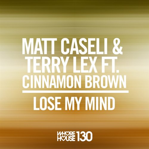 Matt Caseli & Terry Lex – Lose My Mind