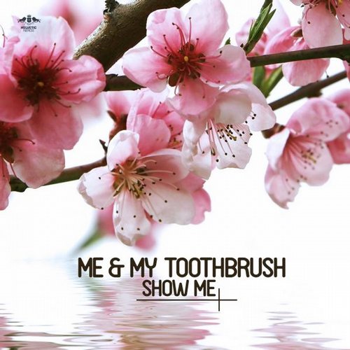 Me & My Toothbrush – Show Me