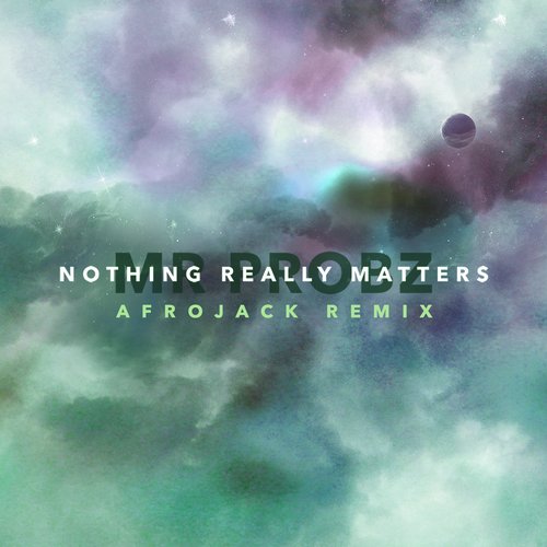 Mr. Probz – Nothing Really Matters – Afrojack Extended Remix