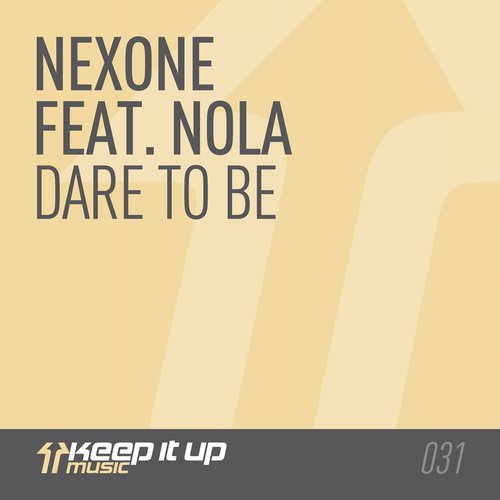 Nexone Feat. Nola – Dare To Be