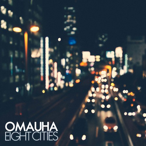 Omauha – Eight Cities