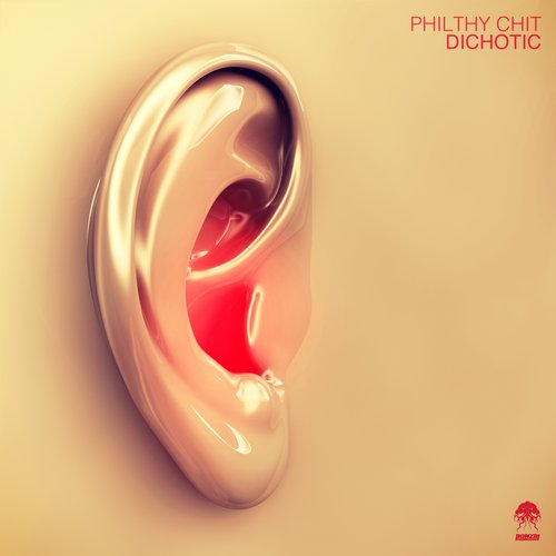 Philthy Chit – Dichotic