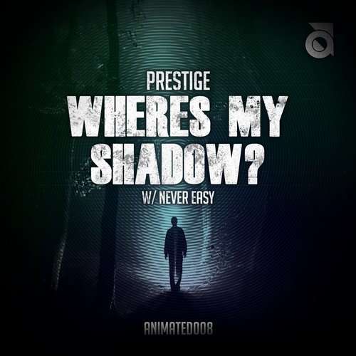 Prestige – Wheres My Shadow / Never Easy