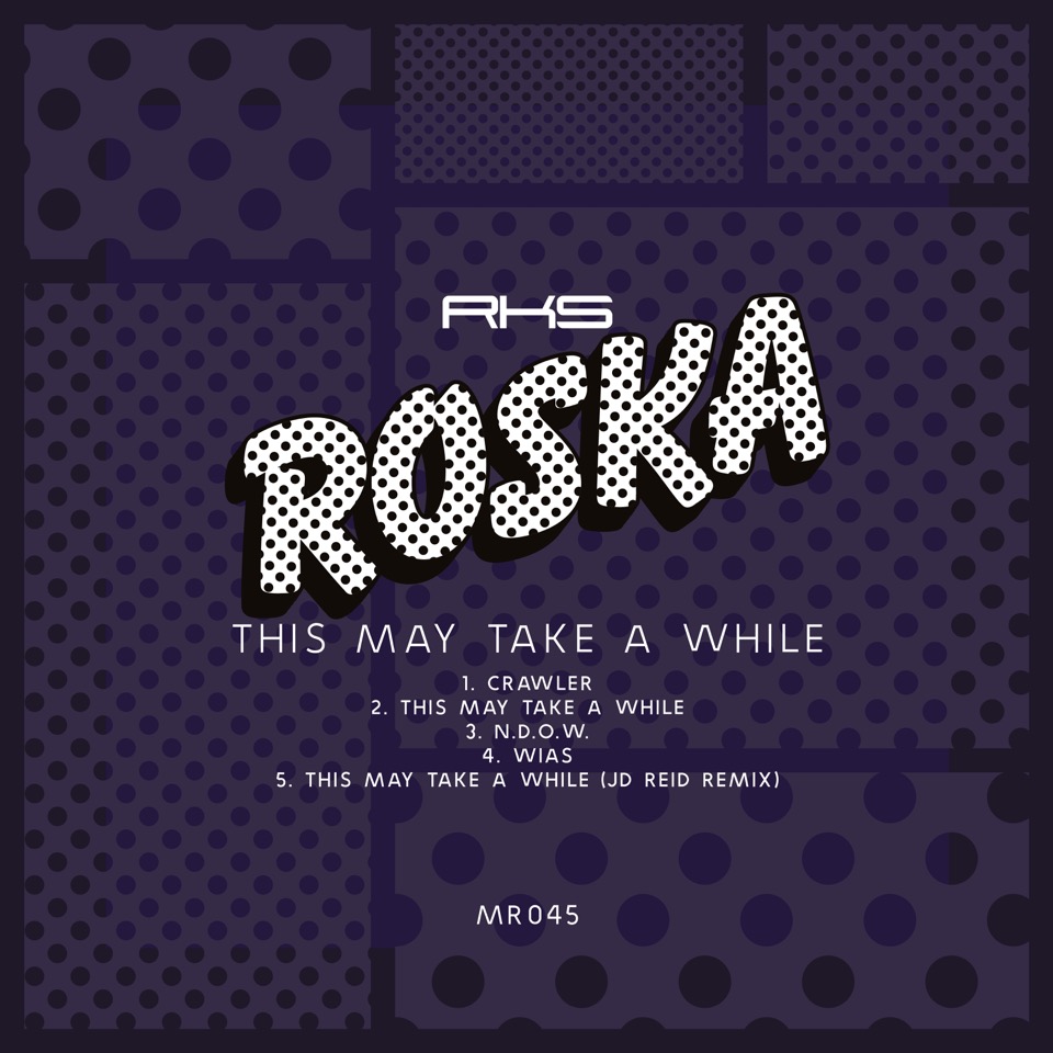 Roska – This May Take A While