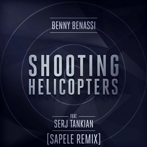 Benny Benassi & Serj Tankian – Shooting Helicopters (Sapele Remix)