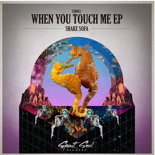 Alex Justino, Shake Sofa – When You Touch Me