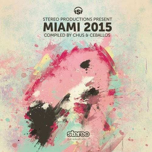 Stereo Productions Pres. Miami 2015: Compiled by Chus & Ceballos