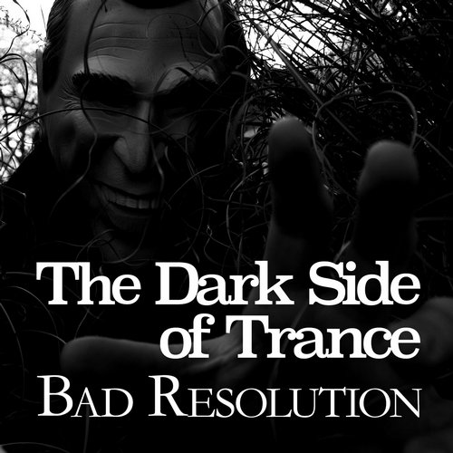 The Dark Side of Trance: Bad Resolution