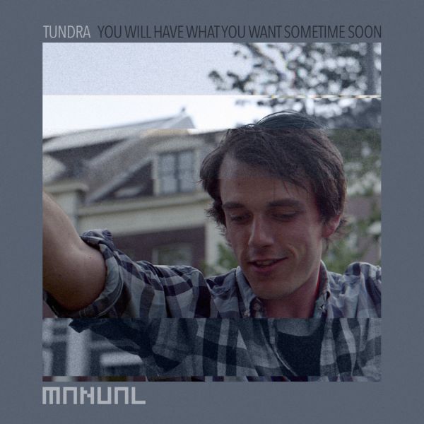 Tundra – You Will Have What You Want Sometime Soon