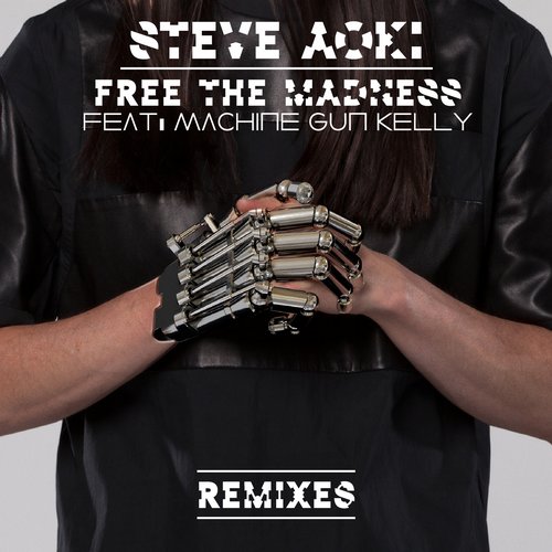 Steve Aoki – Free The Madness – Remixes
