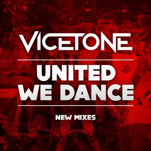 Vicetone – United We Dance – New Mixes