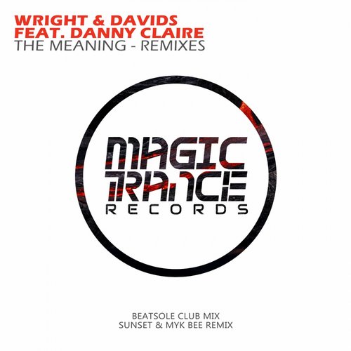Wright & Davids Feat. Danny Claire – The Meaning: Remixes
