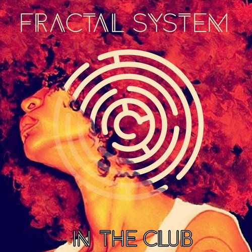 Fractal System – In The Club