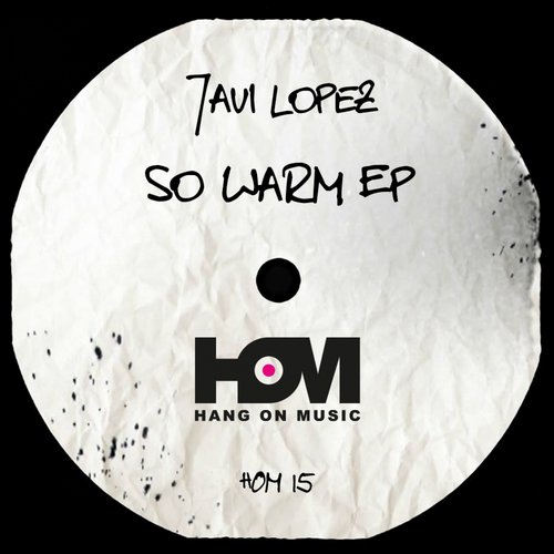 Javi Lopez – So Warm EP